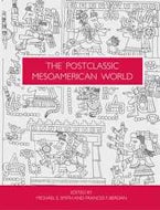 The Postclassic Mesoamerican World The Postclassic Mesoamerican World