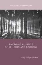 The Emerging Alliance of Religion and Ecology The Emerging Alliance of Religion and Ecology