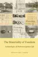 The Materiality of Freedom The Materiality of Freedom