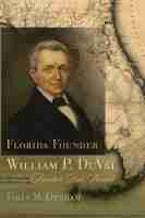 Florida Founder William P. DuVal Florida Founder William P. DuVal