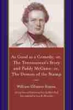 As Good As a Comedy; or, the Tennesseean’s Story and Paddy McGann; or, the Demon of the Stump As Good As a Comedy; or, the Tennesseean’s Story and Paddy McGann; or, the Demon of the Stump