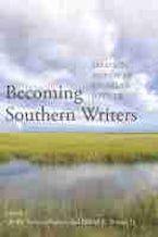 Becoming Southern Writers