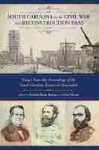 South Carolina in the Civil War and Reconstruction Eras
