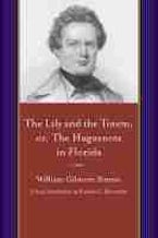 Lily and the Totem, or, the Huguenots of Florida