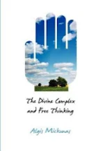 Cover of 'The Divine Complex and Free Thinking' 