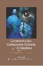 Communication, Comparative Cultures and Civilizations: Volume 3 Communication, Comparative Cultures and Civilizations: Volume 3