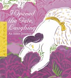 I Opened the Gate Laughing – 20th Anniversary Edition