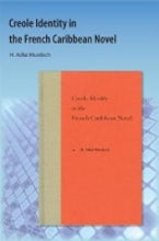 Creole Identity in the French Caribbean Novel Creole Identity in the French Caribbean Novel