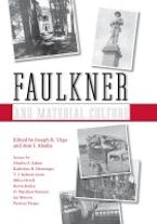 Faulkner and Material Culture Faulkner and Material Culture
