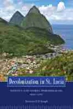 Decolonization in St. Lucia Decolonization in St. Lucia