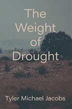 The Weight of Drought The Weight of Drought