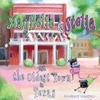 MayBelle and Stella Visit the Oldest Town in Texas MayBelle and Stella Visit the Oldest Town in Texas