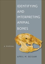 Identifying and Interpreting Animal Bones Identifying and Interpreting Animal Bones