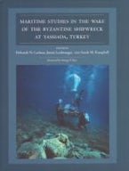 Maritime Studies in the Wake of the Byzantine Shipwreck at Yassiada, Turkey Maritime Studies in the Wake of the Byzantine Shipwreck at Yassiada, Turkey