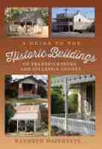 A Guide to the Historic Buildings of Fredericksburg and Gillespie County A Guide to the Historic Buildings of Fredericksburg and Gillespie County