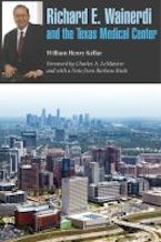 Richard E. Wainerdi and the Texas Medical Center Richard E. Wainerdi and the Texas Medical Center
