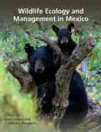 Wildlife Ecology and Management in Mexico Wildlife Ecology and Management in Mexico