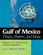 Gulf of Mexico Origin, Waters, and Biota, Volume 5 Gulf of Mexico Origin, Waters, and Biota, Volume 5
