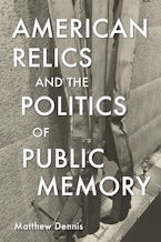 American Relics and the Politics of Public Memory