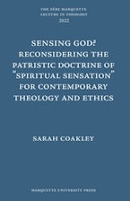 Sensing God? Reconsidering the Patristic Doctrine of ""Spiritual Sensation"" for Contemporary Theology and Ethics Sensing God? Reconsidering the Patristic Doctrine of ""Spiritual Sensation"" for Contemporary Theology and Ethics