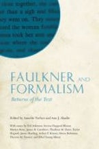 Faulkner and Formalism Faulkner and Formalism