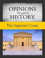 Opinions Throughout History: the Supreme Court Opinions Throughout History: the Supreme Court
