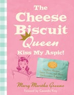 The Cheese Biscuit Queen, Kiss My Aspic! The Cheese Biscuit Queen, Kiss My Aspic!