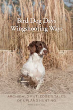 Cover of 'Bird Dog Days, Wingshooting Ways' 