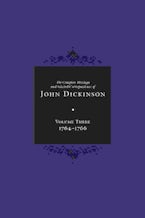 Complete Writings and Selected Correspondence of John Dickinson Complete Writings and Selected Correspondence of John Dickinson