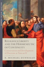Religious Liberty and the Hermeneutic of Continuity