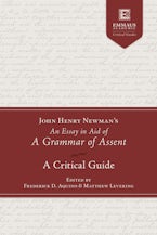 John Henry Newmans an Essay in Aid of a Grammar of Assent John Henry Newmans an Essay in Aid of a Grammar of Assent