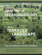 The Geoarchaeology of a Terraced Landscape The Geoarchaeology of a Terraced Landscape