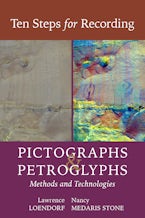Ten Steps for Recording Pictographs and Petroglyphs Ten Steps for Recording Pictographs and Petroglyphs