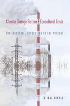 Climate Change Fiction and Ecocultural Crisis