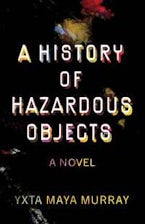 A History of Hazardous Objects A History of Hazardous Objects