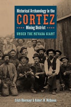 Historical Archaeology in the Cortez Mining District