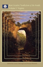 Best Creative Nonfiction of the South, Volume I: Virginia Best Creative Nonfiction of the South, Volume I: Virginia