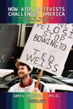 How AIDS Activists Challenged America (and Saved FDA from Itself) How AIDS Activists Challenged America (and Saved FDA from Itself)