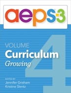Assessment, Evaluation, and Programming System for Infants and Children (AEPS®-3): Curriculum, Volume 4 Assessment, Evaluation, and Programming System for Infants and Children (AEPS®-3): Curriculum, Volume 4