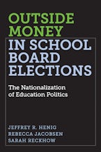 Outside Money in School Board Elections Outside Money in School Board Elections