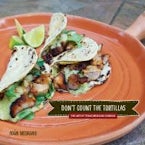 Dont Count the Tortillas Dont Count the Tortillas