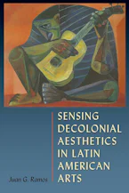 Cover of 'Sensing Decolonial Aesthetics and Latin American Arts' 