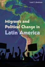 Cover of 'Migrants and Political Change in Latin America' 
