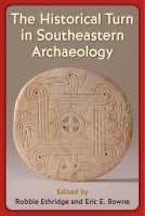 The Historical Turn in Southeastern Archaeology The Historical Turn in Southeastern Archaeology
