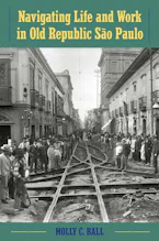 Cover of 'Navigating Life and Work in Old Republic São Paulo' 