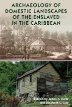 Archaeology of Domestic Landscapes of the Enslaved in the Caribbean Archaeology of Domestic Landscapes of the Enslaved in the Caribbean