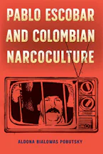 Cover of 'Pablo Escobar and Colombian Narcoculture' 