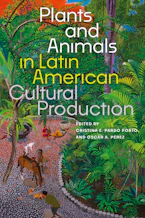 Cover of 'Plants and Animals in Latin American Cultural Production' 