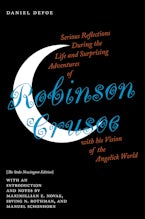 Serious Reflections During the Life and Surprising Adventures of Robinson Crusoe with His Vision of the Angelick World