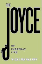 The Joyce of Everyday Life The Joyce of Everyday Life